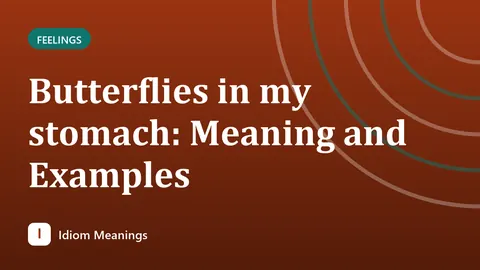 Butterflies in my stomach: Meaning and Examples