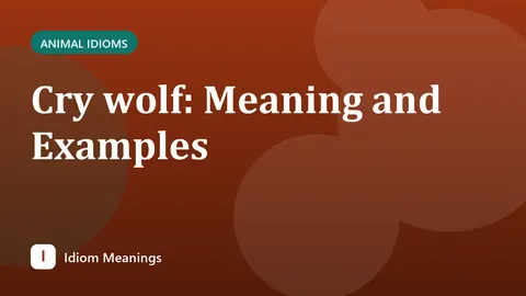 Cry wolf: Meaning and Examples