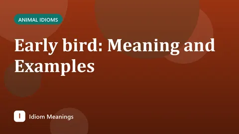 Early bird: Meaning and Examples