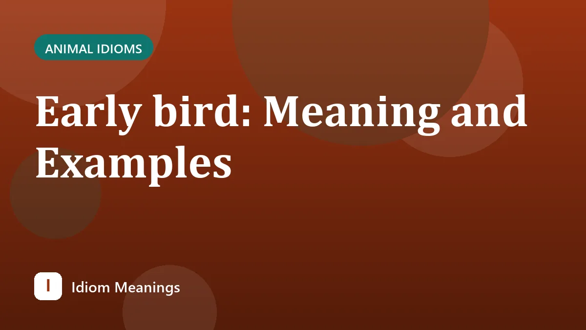 Early bird: Meaning and Examples