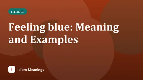 Feeling blue: Meaning and Examples