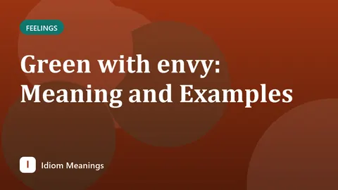 Green with envy: Meaning and Examples