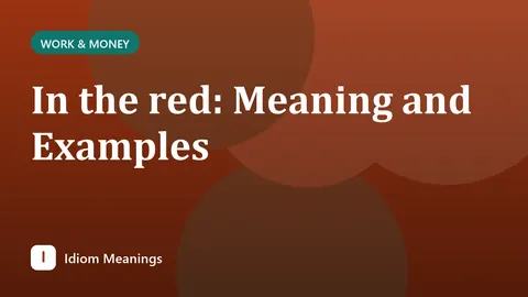 In the red: Meaning and Examples