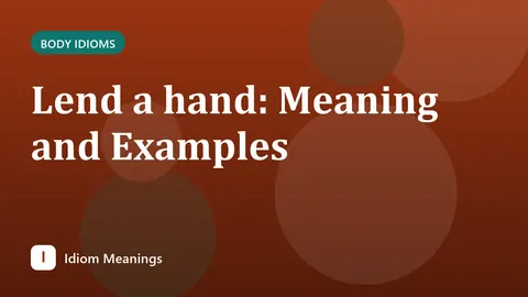 Lend a hand: Meaning and Examples