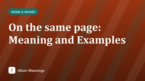 On the same page: Meaning and Examples
